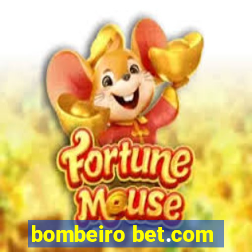 bombeiro bet.com